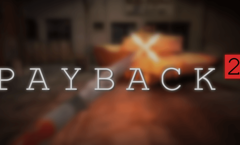"Payback 2: فوضى ممتعة وتجربة جماعية مليئة بالمكافآت"